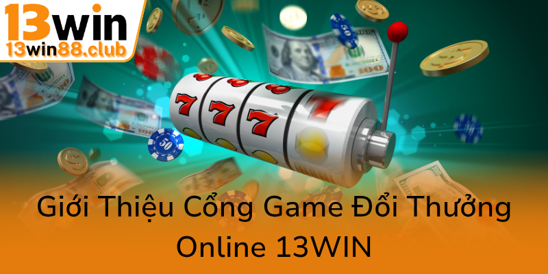 Gioi Thieu Cong Game Doi Thuong Online 13Win0