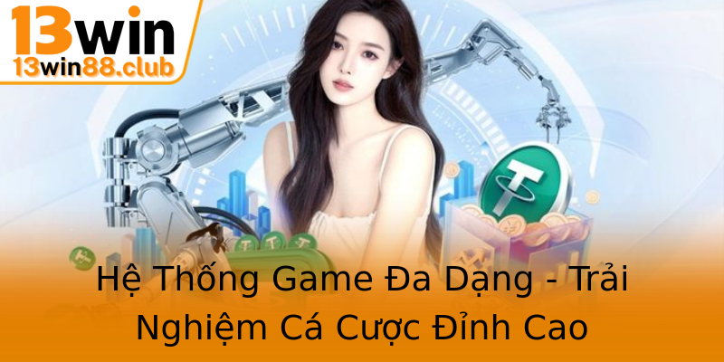 Hệ Thống Game Đa Dạng - Trải Nghiệm Cá Cược Đỉnh Cao Hệ Thống Game Đa Dạng - Trải Nghiệm Cá Cược Đỉnh Cao
