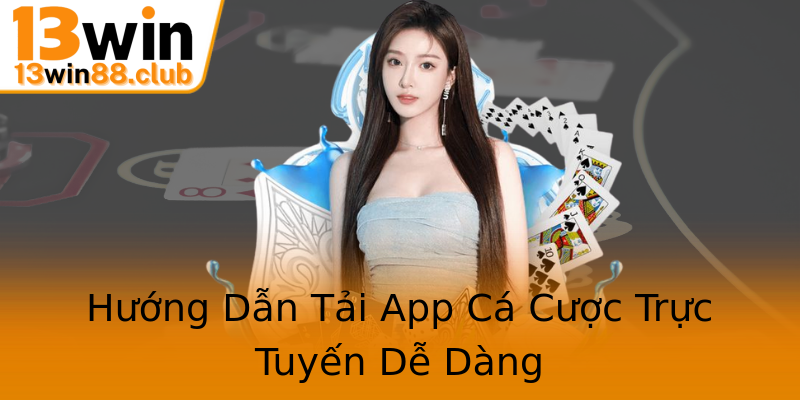 Hướng Dẫn Tải App Cá Cược Trực Tuyến Dễ Dàng Hướng Dẫn Tải App Cá Cược Trực Tuyến Dễ Dàng