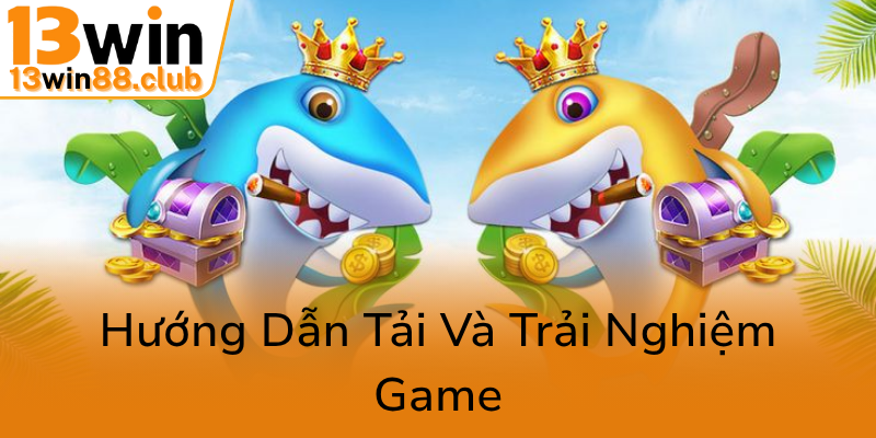 Khám Phá Thế Giới Bắn Cá Gigamall - Trải Nghiệm Đổi Thưởng Đỉnh Cao Cùng 13WIN 3 Huong Dan Tai Va Trai Nghiem Game0