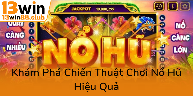 Kham Pha Chien Thuat Choi No Hu Hieu Qua0