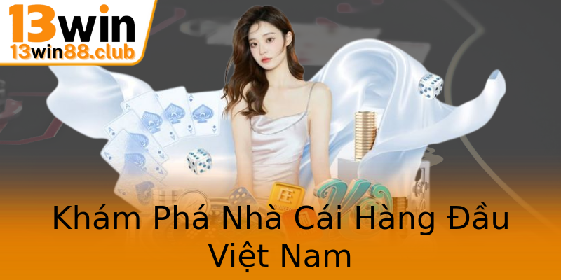 Khám Phá Nhà Cái Hàng Đầu Việt Nam Khám Phá Nhà Cái Hàng Đầu Việt Nam