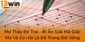 Mo Thay Be Trai Bi An Giai Ma Giac Mo Va Co Hoi Lo De Trong Doi Song0